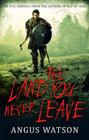 The Land You Never Leave : Book 2 of the West of West Trilogy-9780356507590