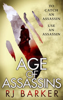 Age of Assassins : (The Wounded Kingdom Book 1) To catch an assassin, use an assassin...-9780356508542