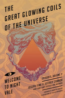 Great Glowing Coils of the Universe: Welcome to Night Vale Episodes, Volume 2-9780356508627