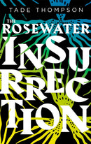 The Rosewater Insurrection : Book 2 of the Wormwood Trilogy-9780356511375