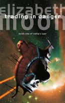 Trading In Danger : Vatta's War: Book One-9780356514338