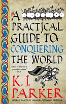 A Practical Guide to Conquering the World : The Siege, Book 3-9780356514390