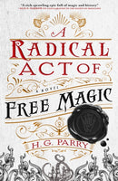 A Radical Act of Free Magic : The Shadow Histories, Book Two-9780356514710