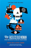 The Faceless Old Woman Who Secretly Lives in Your Home: A Welcome to Night Vale Novel-9780356515052