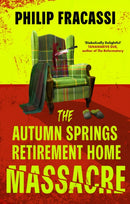 The Autumn Springs Retirement Home Massacre-9780356520575
