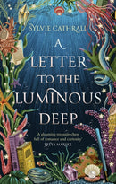 A Letter to the Luminous Deep : the perfect cosy magical academia read!-9780356521107