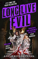 Long Live Evil : A story for anyone who's ever fallen for the villain... (Time of Iron, Book 1)-9780356522494