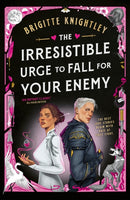 Irresistible Urge to Fall For Your Enemy