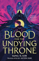 Blood for the Undying Throne : Book Two of the Bleeding Empire-9780356525143