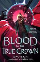 Blood to the True Crown : Book Three of the Bleeding Empire-9780356525167