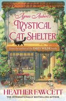 Agnes Aubert's Mystical Cat Shelter : FROM THE BESTSELLING AUTHOR OF THE EMILY WILDE BOOKS-9780356525785