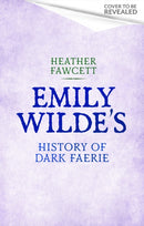 Emily Wilde's History of Dark Faerie