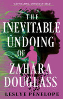 The Inevitable Undoing of Zahara Douglass