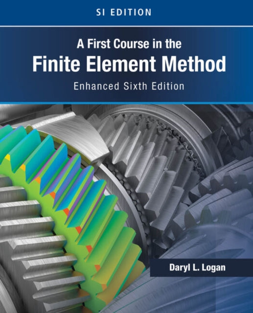 A First Course in the Finite Element Method, Enhanced Edition, SI Version-9780357676431