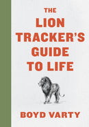 The Lion Tracker's Guide To Life-9780358099772