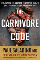 The Carnivore Code : Unlocking the Secrets to Optimal Health by Returning to Our Ancestral Diet-9780358469971