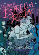 The Hills of Estrella Roja : A Graphic Novel-9780358567028