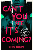 Can't You See It's Coming?