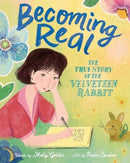 Becoming Real : The True Story of the Velveteen Rabbit-9780358681540