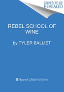 Rebel School Of Wine : A Visual Guide to Drinking with Confidence-9780358697251