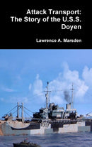 Attack Transport : The Story of the U.S.S. Doyen-9780359111015