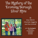 The Mystery of the Economy Borough Silver Mine-9780359247219