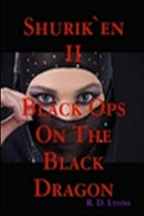 The SHINOBI Black Ops On the BLACK DRAGON : Shurik'en II-9780359315963