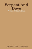 Serpent And Dove: A Man With No Eyes-9780359369966