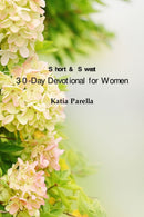 Short & Sweet 30-Day Devotional for Women-9780359541911