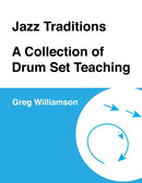 Jazz Traditions A Collection of Drum Set Teaching-9780359765744