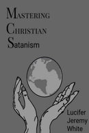 Mastering Christian Satanism-9780359886227