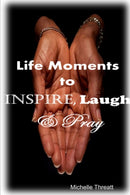 Life Moments to Inspire, Laugh & Pray-9780359886708