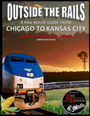 Outside the Rails: A Rail Route Guide from Chicago to Kansas City (Abbreviated Edition)-9780359896097