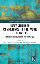 Intercultural Competence in the Work of Teachers : Confronting Ideologies and Practices-9780367002381