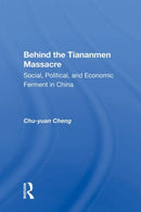 Behind the Tiananmen Massacre : Social, Political, and Economic Ferment in China-9780367003760
