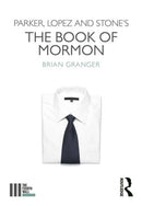 Parker, Lopez and Stone's The Book of Mormon-9780367023225