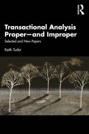 Transactional Analysis Proper-and Improper : Selected and New Papers-9780367027216