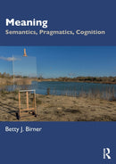 Meaning : Semantics, Pragmatics, Cognition-9780367028848