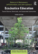 EcoJustice Education : Toward Diverse, Democratic, and Sustainable Communities-9780367029722