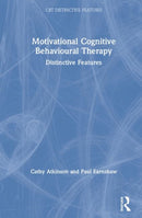 Motivational Cognitive Behavioural Therapy : Distinctive Features-9780367074579