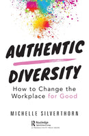 Authentic Diversity : How to Change the Workplace for Good-9780367085674