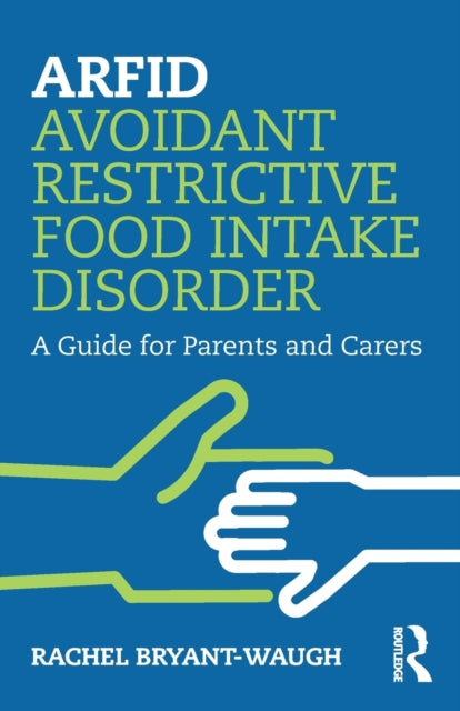 ARFID Avoidant Restrictive Food Intake Disorder : A Guide for Parents and Carers-9780367086107