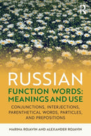 Russian Function Words: Meanings and Use : Conjunctions, Interjections, Parenthetical Words, Particles, and Prepositions-9780367086916