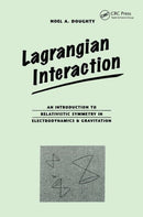 Lagrangian Interaction : An Introduction To Relativistic Symmetry In Electrodynamics And Gravitation-9780367091330