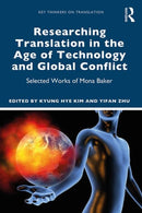 Researching Translation in the Age of Technology and Global Conflict : Selected Works of Mona Baker-9780367109967