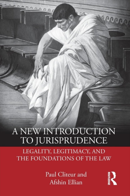 A New Introduction to Jurisprudence : Legality, Legitimacy and the Foundations of the Law-9780367112356