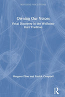 Owning Our Voices : Vocal Discovery in the Wolfsohn-Hart Tradition-9780367133221