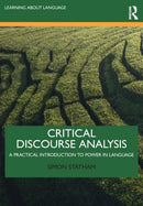 Critical Discourse Analysis : A Practical Introduction to Power in Language-9780367133702