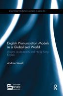 English Pronunciation Models in a Globalized World : Accent, Acceptability and Hong Kong English-9780367133832