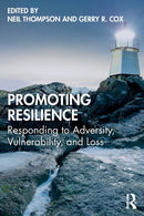 Promoting Resilience : Responding to Adversity, Vulnerability, and Loss-9780367145620